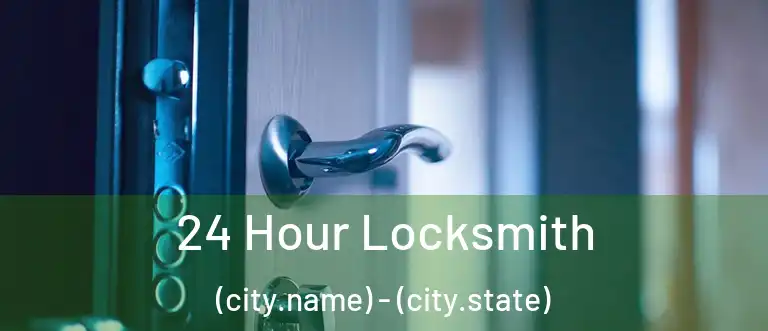  24 Hour Locksmith (city.name) - (city.state)